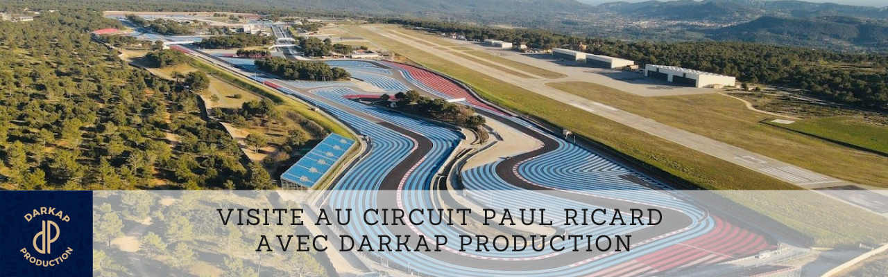 Visite au Circuit Paul Ricard avec Darkap Production